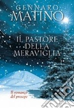 Il pastore della meraviglia. Il romanzo del presepe libro