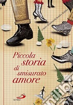 Piccola storia di smisurato amore libro