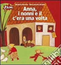 Anna, i nonni e il c'era una volta libro