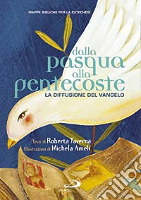 Dalla Pasqua alla Pentecoste. La diffusione del Vangelo libro