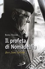 Il profeta di Nomadelfia. Don Zeno Saltini