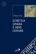 Genetica umana e bene comune