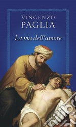 La via dell'amore libro