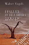 I falliti della Bibbia. Storie bibliche di insuccesso per imparare a vincere libro