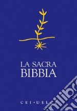 La Sacra Bibbia. UELCI. Versione ufficiale della Cei