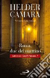 Roma, due del mattino. Lettere dal Concilio Vaticano II libro