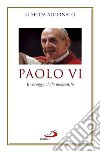 Paolo VI. Il coraggio della modernità libro