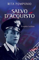 Salvo D'Acquisto. Il martire in divisa libro