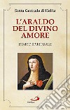 L'araldo del divino amore. Diario spirituale libro