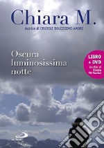 Oscura luminosissima notte. Con DVD libro