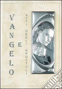 Vangelo e Atti degli Apostoli