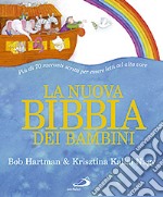 La nuova Bibbia dei bambini. Ediz. illustrata libro