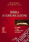 Bibbia e comunicazione. Approfondire la parola in ascolto dell'uomo contemporaneo libro