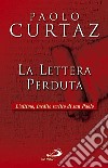 La Lettera perduta. L'ultimo, inedito scritto di San Paolo libro