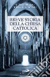 Breve storia della Chiesa cattolica libro