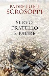 Servo, fratello e padre libro