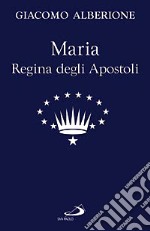 Maria regina degli apostoli libro