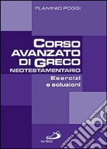 Corso avanzato di Greco neotestamentario. Esercizi e soluzioni