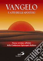 Vangelo e Atti degli apostoli. Nuova versione ufficiale della Conferenza Episcopale Italiana libro