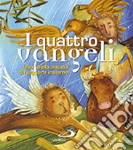 I quattro Vangeli. Una «bella notizia» da leggere insieme. Ediz. illustrata libro