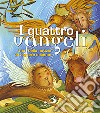 I quattro Vangeli. Una «bella notizia» da leggere insieme. Ediz. illustrata libro