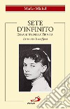 Sete d'infinito. Elisabetta della Trinità. La sua vita, la sua figura libro