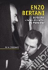 Enzo Bertani. La mia vita a fianco di San Pio da Pietrelcina libro