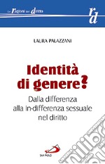 Identità di genere? Dalla differenza alla in-differenza sessuale nel diritto libro