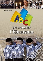 ABC per conoscere l'ebraismo libro