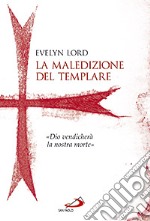 La maledizione del templare. «Dio vendicherà la nostra morte»