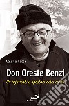Don Oreste Benzi. Un infaticabile apostolo della carità libro