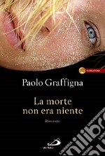 La morte non era niente libro