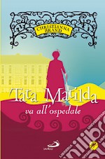 Tata Matilda va all'ospedale libro