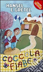 Hansel e Gretel. Ediz. illustrata