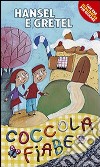 Hansel e Gretel. Ediz. illustrata libro