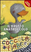 Il brutto anatroccolo. Ediz. illustrata libro di Andersen Hans Christian Cima Lodovica