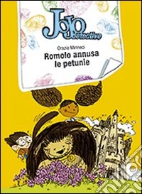 Romolo annusa le petunie. Jojo detective libro