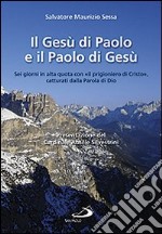 Il Gesù di Paolo e il Paolo di Gesù. Sei giorni in alta quota con «il prigioniero di Cristo», catturati dalla parola di Dio