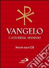 Vangelo e Atti degli Apostoli. Nuova versione ufficiale della Conferenza Episcopale Italiana libro