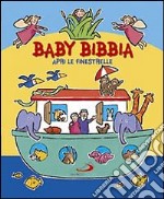 Baby Bibbia. Apri le finestrelle. Ediz. illustrata libro