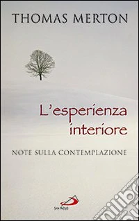 L'esperienza interiore. Note sulla contemplazione