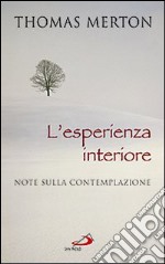 L'esperienza interiore. Note sulla contemplazione