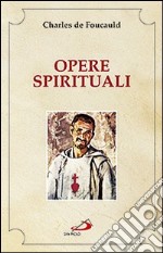 Opere spirituali. Antologia libro usato