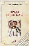 Opere spirituali. Antologia libro