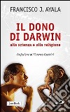 Il Dono di Darwin alla scienza e alla religione libro