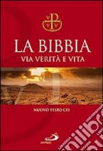 La Bibbia. Via verità e vita libro