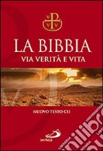 La Bibbia. Via verità e vita libro