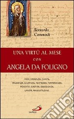 Una Virtù al mese con Angela da Foligno libro