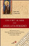 Una Virtù al mese con Angela da Foligno libro