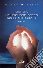 Io spero nel Signore, spero nella sua parola. Salmo 129,5 libro